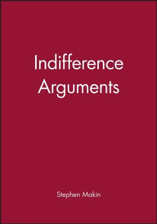 Indifference Arguments by Stephen Makin 9780631178385