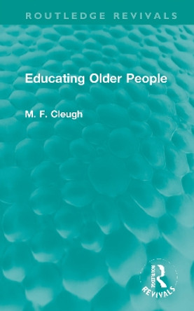 Educating Older People by M. F. Cleugh 9781032006468
