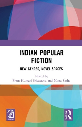 Indian Popular Fiction by Prem Kumari Srivastava 9781032145587