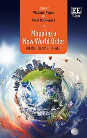 Mapping a New World Order: The Rest Beyond the West by Vladimir Popov 9781786436474