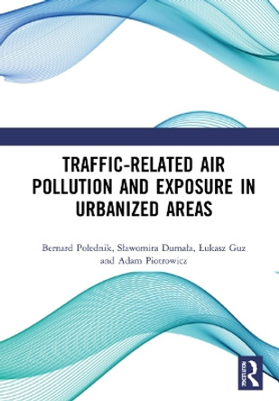 Traffic-Related Air Pollution and Exposure in Urbanized Areas by Bernard Polednik 9781032012810