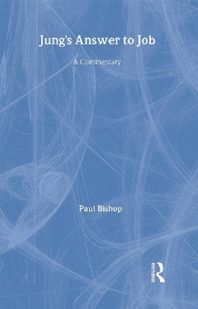 Jung's Answer to Job: A Commentary by Paul Bishop 9781583912393