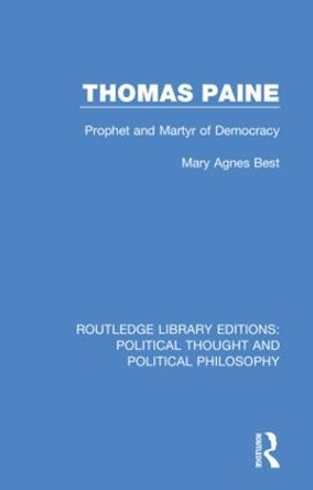 Thomas Paine: Prophet and Martyr of Democracy by Mary Agnes Best 9780367219734