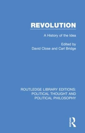 Revolution: A History of the Idea by David Close 9780367246082