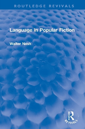 Language in Popular Fiction by Walter Nash 9780367744557