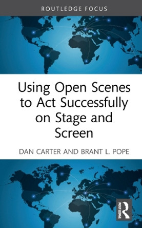 Using Open Scenes to Act Successfully on Stage and Screen by Dan Carter 9781032150871