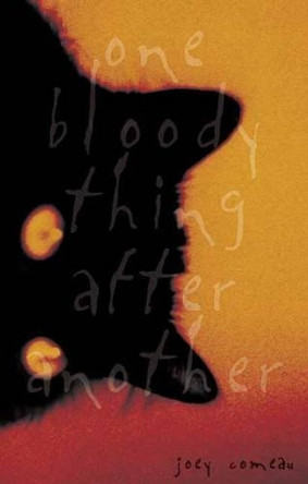 One Bloody Thing After Another by Joey Comeau 9781550229165