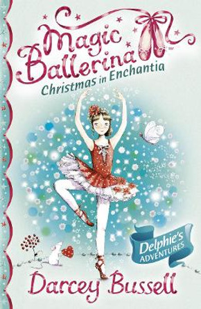 Christmas in Enchantia (Magic Ballerina) by CBE Darcey Bussell