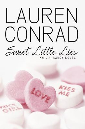 Sweet Little Lies (LA Candy, Book 1) by Lauren Conrad