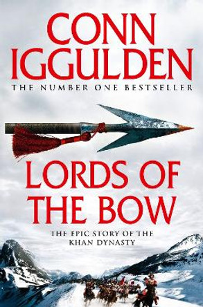 Lords of the Bow (Conqueror, Book 2) by Conn Iggulden