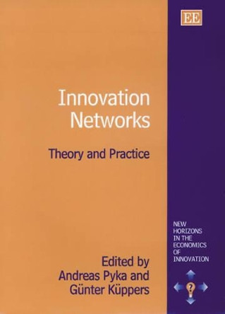 Innovation Networks: Theory and Practice by Andreas Pyka 9781843760405