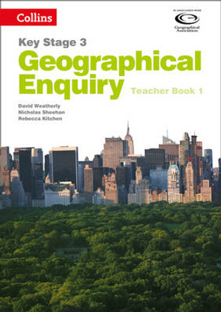 Collins Key Stage 3 Geography - Geographical Enquiry Teacher's Book 1 by David Weatherly