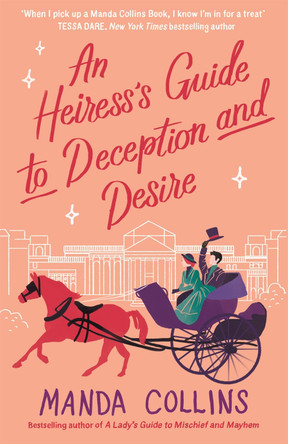 An Heiress's Guide to Deception and Desire by Manda Collins 9780349428031