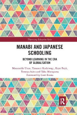 Manabi and Japanese Schooling: Beyond Learning in the Era of Globalisation by Masamichi Ueno 9781032173009