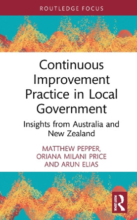 Continuous Improvement Practice in Local Government: Insights from Australia and New Zealand by Matthew Pepper 9780367820534