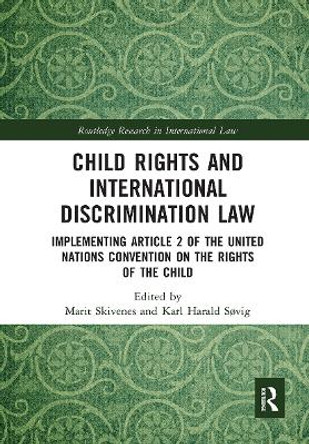 Child Rights and International Discrimination Law: Implementing Article 2 of the United Nations Convention on the Rights of the Child by Marit Skivenes 9781032241456