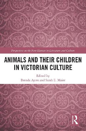 Animals and Their Children in Victorian Culture by Brenda Ayres 9781032239590