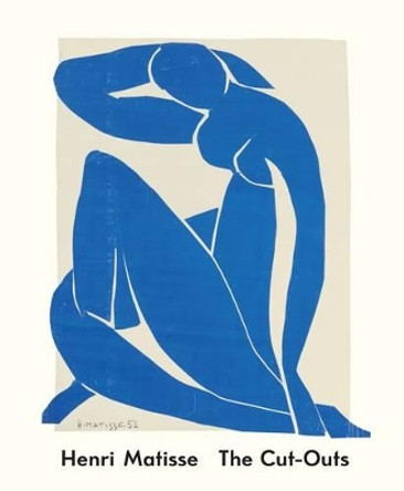 Henri Matisse: The Cut-Outs by Karl Buchberg 9781849761307