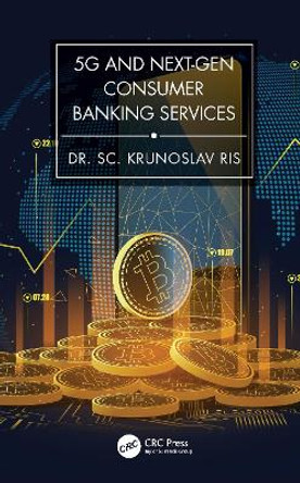 5G and Next-Gen Consumer Banking Services by Kruno Ris 9781032055725