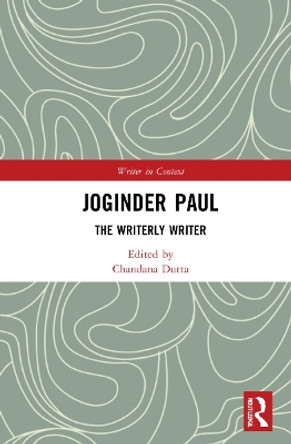 Joginder Paul: The Writerly Writer by Chandana Dutta 9780367531164