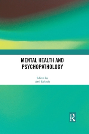 Mental Health and Psychopathology by Ami Rokach 9781032153131