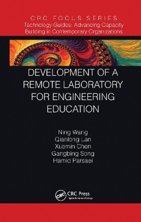 Development of a Remote Laboratory for Engineering Education by Ning Wang 9781032237480