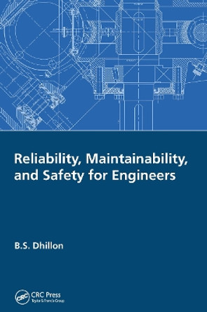 Reliability, Maintainability, and Safety for Engineers by B.S. Dhillon 9781032241913