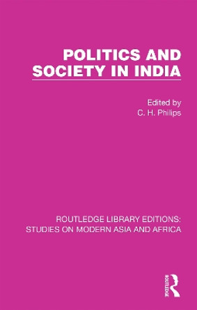 Politics and Society in India by C. H. Philips 9781032153988