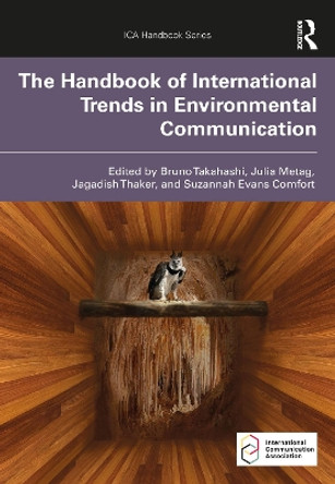 The Handbook of International Trends in Environmental Communication by Bruno Takahashi 9780367275211