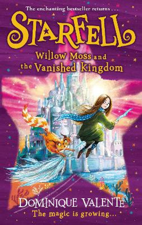 Starfell: Willow Moss and the Vanished Kingdom (Starfell, Book 3) by Dominique Valente