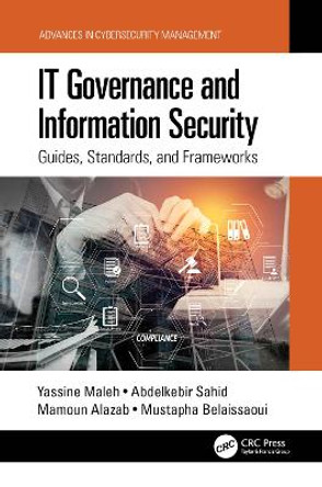 IT Governance and Information Security: Guides, Standards and Frameworks by Yassine Maleh 9780367753245