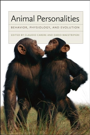 Animal Personalities: Behavior, Physiology, and Evolution by Claudio Carere 9780226922058