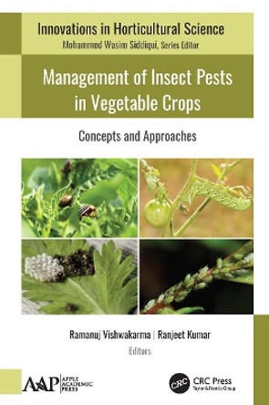 Management of Insect Pests in Vegetable Crops: Concepts and Approaches by Ramanuj Vishwakarma 9781774634929