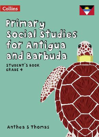 Primary Social Studies for Antigua and Barbuda - Student's Book Grade 4 by Anthea S Thomas