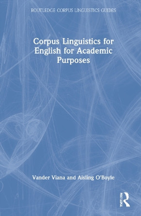 Corpus Linguistics for English for Academic Purposes by Vander Viana 9781138741317