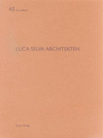 Luca Selva Architekten: De Aedibus 45 by Heinz Wirz 9783037610404