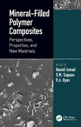 Mineral-Filled Polymer Composites: Perspectives, Properties, and New Materials by Hanafi Ismail 9781032116563