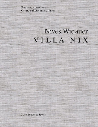 Nives Widauer: Villa Nix by Dorothee Messmer 9783858816597