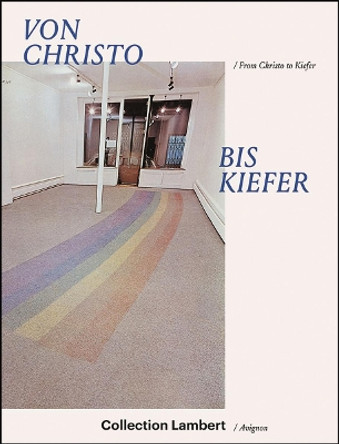 From Christo to Kiefer: Collection Lambert/Avignon by Pablo Picasso Kunstmuseum 9783862066537