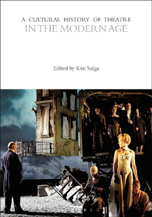 A Cultural History of Theatre in the Modern Age by Kim Solga 9781350277779