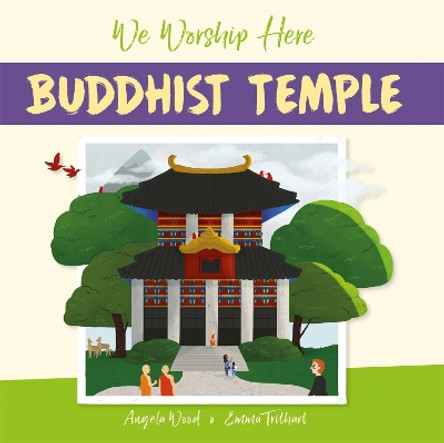 We Worship Here: Buddhist Temple by Angela Wood 9781445161761