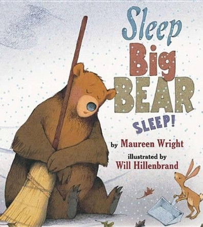 Sleep, Big Bear, Sleep! by Maureen Wright 9780761455608