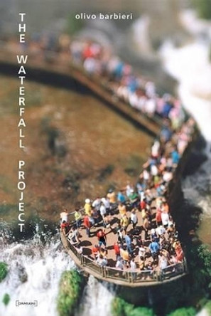 The Waterfall Project by Olivo Barbieri 9788862080521
