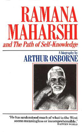 Ramana Maharshi And The Path Of Self Knowledge by Arthur Osborne 9781846044083