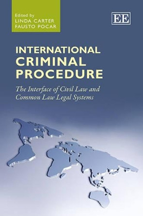 International Criminal Procedure: The Interface of Civil Law and Common Law Legal Systems by Linda E. Carter 9780857939579