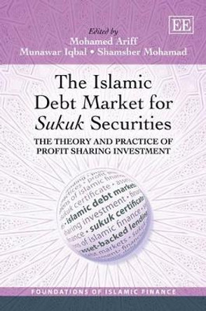 The Islamic Debt Market for Sukuk Securities: The Theory and Practice of Profit Sharing Investment by Mohamed Ariff 9780857936202