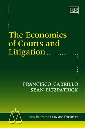 The Economics of Courts and Litigation by Francisco Cabrillo 9781843768043