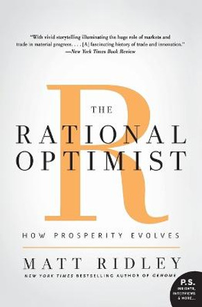 The Rational Optimist: How Prosperity Evolves by Matt Ridley