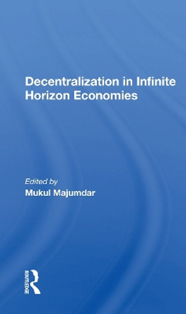 Decentralization In Infinite Horizon Economies by Mukul Majumdar 9780367165819