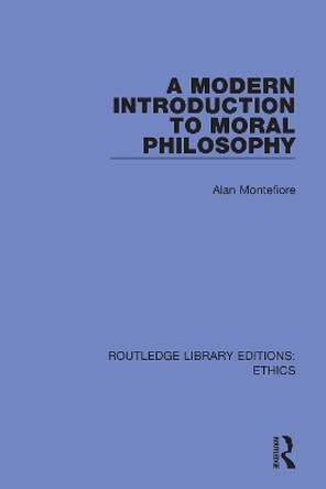 A Modern Introduction to Moral Philosophy by Alan Montefiore 9780367503376